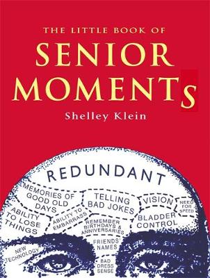 The Little Book of Senior Moments (Paperback)