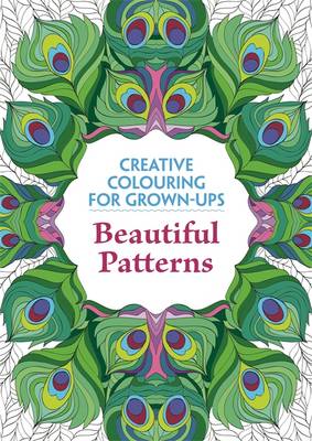 Beautiful Patterns: Creative Colouring for Grown-Ups (Paperback)