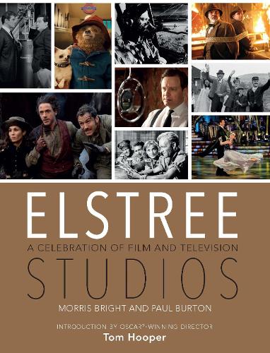 Elstree Studios: A Celebration of Film and Television (Hardback)