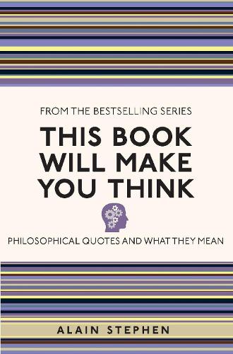 This Book Will Make You Think: Philosophical Quotes and What They Mean - I Used to Know That ... (Paperback)