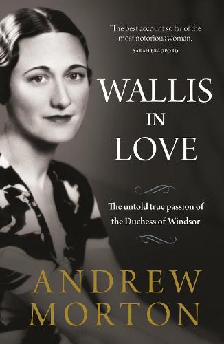 Wallis in Love: The untold true passion of the Duchess of Windsor (Hardback)