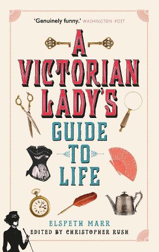 A Victorian Lady's Guide to Life (Paperback)