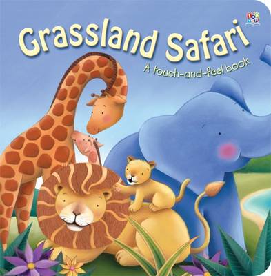 Grass Land Safari: Touch and Feel (Hardback)