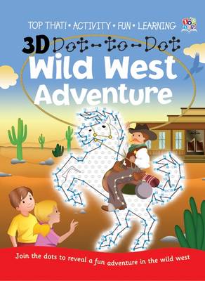 3D Dot-to-dot Wild West Adventure - 3D Dot-to-Dot