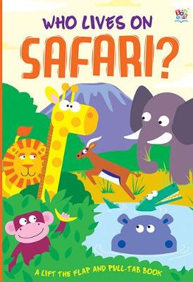 Who Lives on Safari? - Who Lives In... (Hardback)