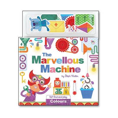 The Marvellous Machine - Steph Hinton Find and Play Felt Books (Hardback)