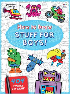 How to Draw Stuff for Boys - How to Draw 404 (Paperback)