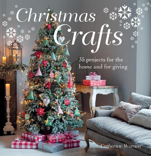 Christmas Crafts: 35 Projects for the Home and for Giving (Hardback)