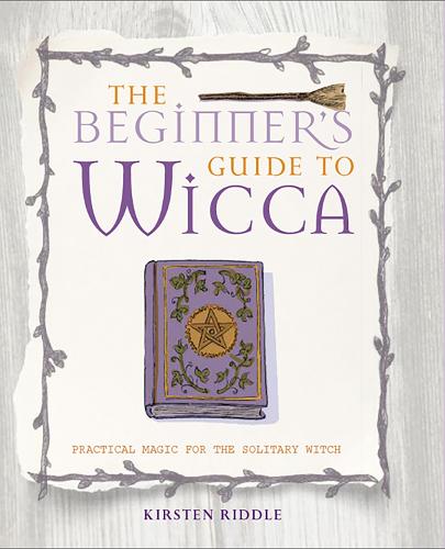 The Beginner's Guide To Wicca By Kirsten Riddle | Waterstones