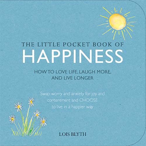 The Little Pocket Book of Happiness: How to Love Life, Laugh More, and Live Longer (Paperback)