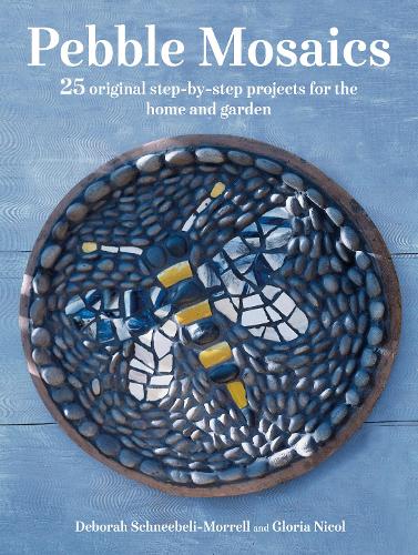 Pebble Mosaics: 25 Original Step-by-Step Projects for the Home and Garden (Paperback)