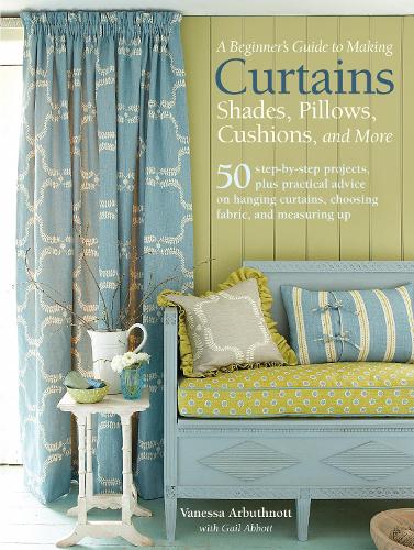 A Beginner S Guide To Making Curtains Shades Pillows Cushions