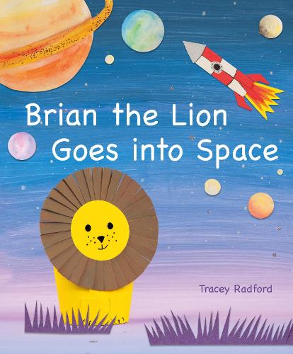 Brian the Lion Goes into Space (Hardback)