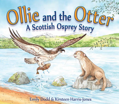 Ollie and the Otter: A Scottish Osprey Story - Picture Kelpies (Paperback)