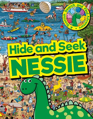 Cover of Hide and Seek Nessie: A Scottish Search and Find Adventure