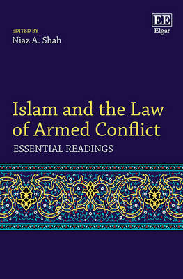 Islam and the Law of Armed Conflict: Essential Readings - Elgar Mini Series (Hardback)