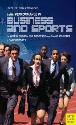 Top Performance in Business and Sports: Maximum Energy for Professionals and Athletes (Paperback)