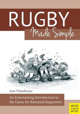 Rugby Made Simple: An Entertaining Introduction to the Game for Bemused Supporters (Paperback)