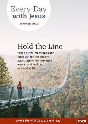 Every Day With Jesus Jan/Feb 2019: Hold the Line (Paperback)