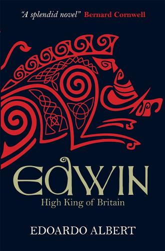 Edwin: High King of Britain - The Northumbrian Thrones (Paperback)