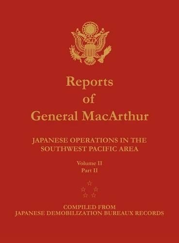 Reports of General MacArthur: Japanese Operations in the Southwest Pacific Area. Volume 2, Part 2 (Hardback)