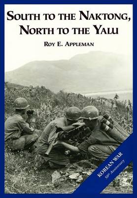 The U.S. Army and the Korean War: South to the Naktong, North to the Yalu (Paperback)