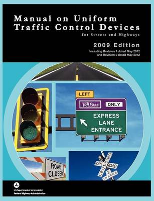 Manual on Uniform Traffic Control for Streets and Highways (Includes Changes 1 and 2 Dated May 2012) (Paperback)