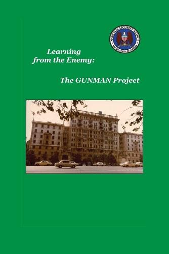 Learning from the Enemy: The Gunman Project (Paperback)