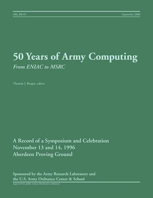 50 Years of Army Computing: From Eniac to Msrc (Paperback)