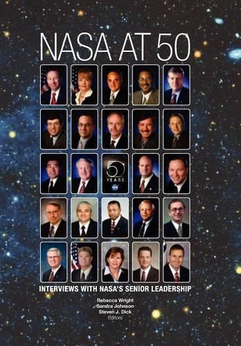 NASA at 50: Interviews with Nasa's Senior Leadership (Paperback)