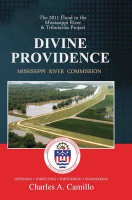 Divine Providence: The 2011 Flood in the Mississippi River and Tributaries Project (Hardback)