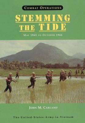 Combat Operations: Stemming the Tide, May 1965 to October 1966 (United States Army in Vietnam series) (Paperback)