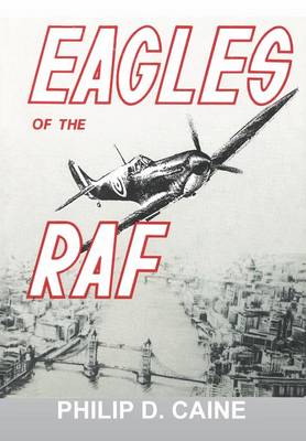 Eagles of the RAF: The World War II Eagle Squadrons (Paperback)