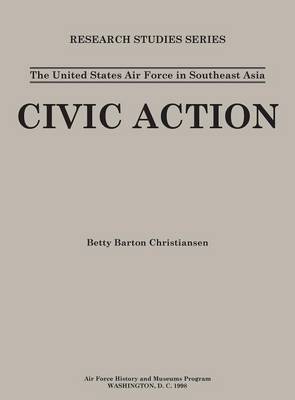 The United States in Air Force Asia: Civic Action (Research Studies Series) (Hardback)