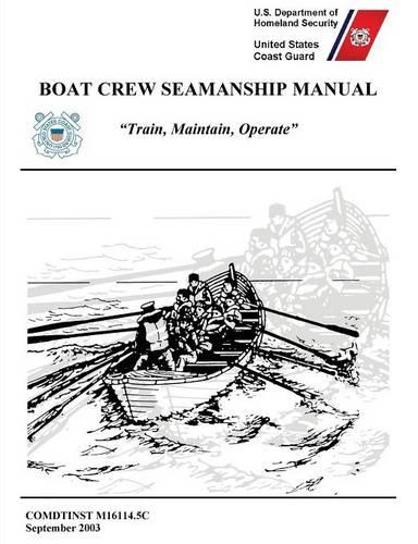 Boat Crew Seamanship Manual (Comdtinst M16114.5c) (Paperback)
