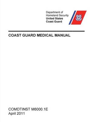 Coast Guard Medical Manual (Comdtinst M6000.1e) (Paperback)