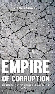 Empire of Corruption: The Territory of the Russian National Pastime (Hardback)