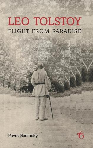 Leo Tolstoy - Flight from Paradise (Hardback)
