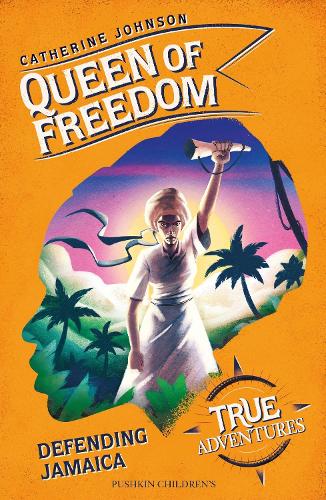 Queen of Freedom: Defending Jamaica - True Adventures (Paperback)