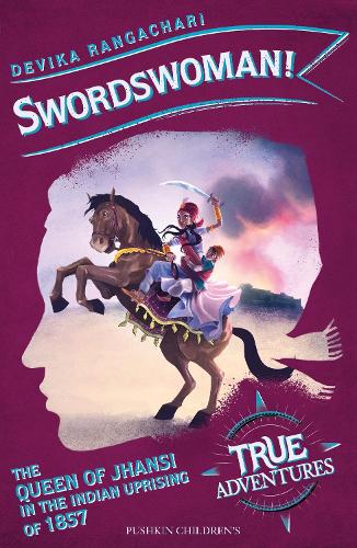 Swordswoman!: The Queen of Jhansi in the Indian Uprising of 1857 - True Adventures (Paperback)