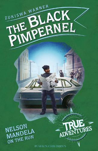 The Black Pimpernel: Nelson Mandela on the Run - True Adventures (Paperback)
