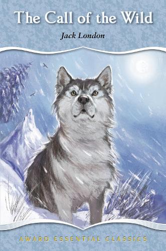 The Call of the Wild - Award Essential Classics 18 (Hardback)