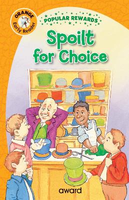 Spoilt for Choice - Popular Rewards Early Readers (Hardback)