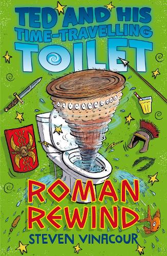 Ted and His Time Travelling Toilet: Roman Rewind - Ted and His Time Travelling Toilet (Paperback)