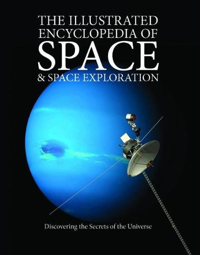 The Illustrated Encyclopedia of Space & Space Exploration: Discovering the Secrets of the Universe (Paperback)