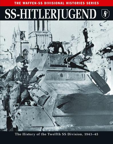 SS-Hitlerjugend: The History of the Twelfth SS Division, 1943-45 - The Waffen-SS Divisional Histories (Paperback)