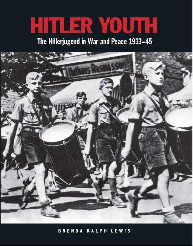 Hitler Youth: The Hitlerjugend in War and Peace 1933-45 (Paperback)