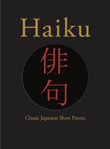 Haiku: Classic Japanese Short Poems - Chinese Bound (Hardback)