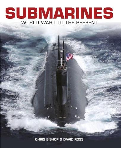 Submarines: World War I to the Present (Hardback)