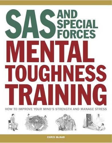 SAS and Special Forces Mental Toughness Training: How to Improve your Mind's Strength and Manage Stress - SAS (Paperback)